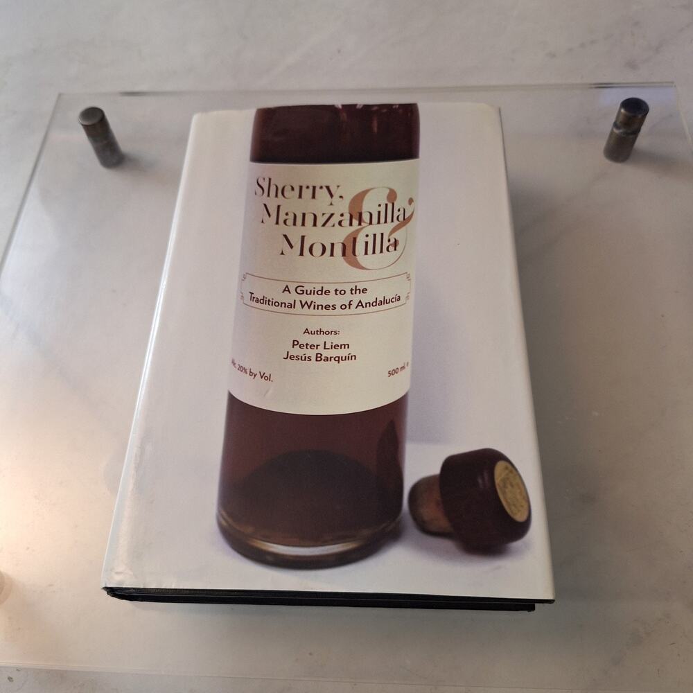 Sherry Manzanilla and Montilla A Guide to the Traditional Wines of Andalucía